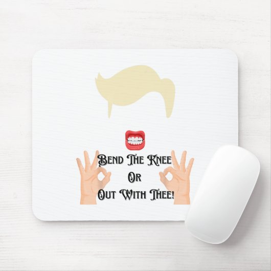 Beuge das Knie oder raus mit dir Trump Potus USA  Mousepad (Mit Mouse)
