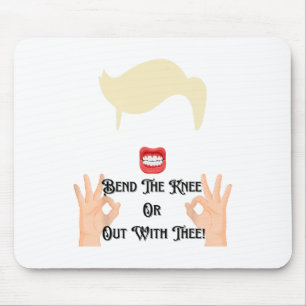 Beuge das Knie oder raus mit dir Trump Potus USA Mousepad