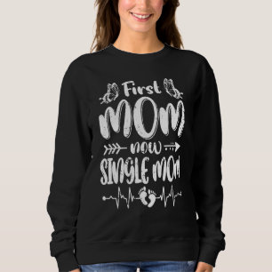 Beunruhigte erste Mama jetzt Single Mama Kindermüt Sweatshirt