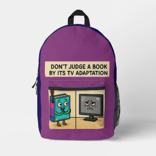 "Beurteile ein Buch nicht nach seiner TV-Adaption Bedruckter Rucksack