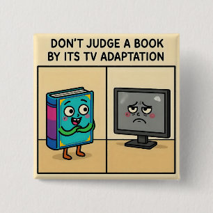 "Beurteile ein Buch nicht nach seiner TV-Adaption Button