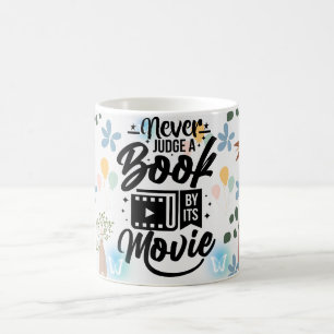 Beurteile ein Buch nie nach seinem Film Kaffeetasse