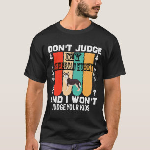 Beurteile meinen sibirischen Husky und ich werde d T-Shirt