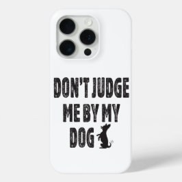 Beurteile mich nicht durch meinen Hund Case-Mate iPhone Hülle