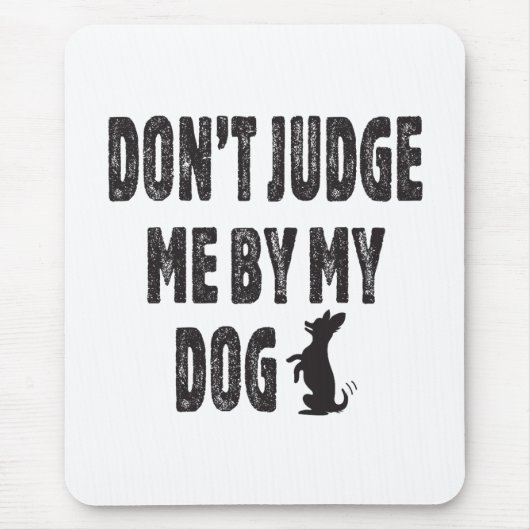 Beurteile mich nicht durch meinen Hund Mousepad (Vorne)
