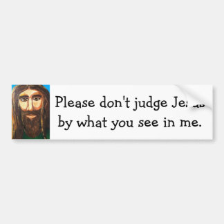 Beurteilen Sie Jesus nicht durch mich Autoaufkleber
