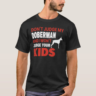 Beurteilen Sie meinen Doberman Dog Pinscher Pet Ar T-Shirt