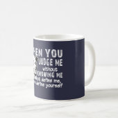 Beurteilen Sie mich nicht Kaffeetasse (VorderseiteRechts)