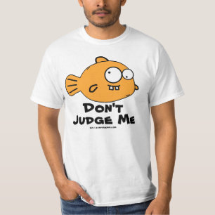 Beurteilen Sie mich nicht T-Shirt