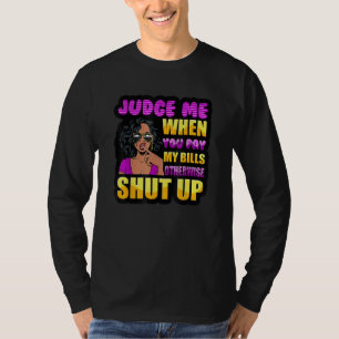 Beurteilen Sie mich, wenn Sie meine Rechnungen bez T-Shirt