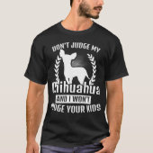 Beurteilen Sie nicht meinen Chihuahua-T - Shirt (Vorderseite)