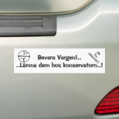 Bevara Vargen.. Lämna dem till konservatorn! Autoaufkleber (Auf Auto)