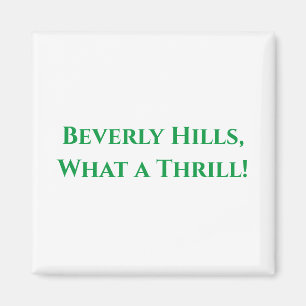 Beverly Hills, Was für ein Thrill! Magnet