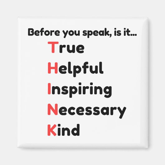 Bevor du sprichst, ist es richtig, gut Inspirieren Magnet (Vorne)