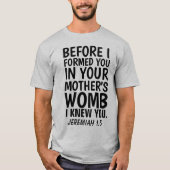 BEVOR ICH DICH IN DER FRAU IHRER MUTTER VERURTEILT T-Shirt (Vorderseite)