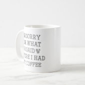 Bevor ich meinen Kaffee hatte Kaffeetasse (Vorderseite Links)