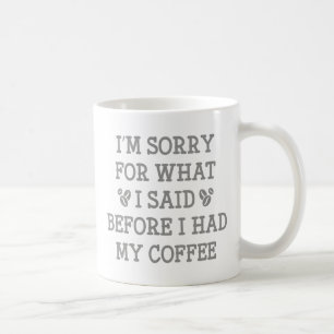 Bevor ich meinen Kaffee hatte Kaffeetasse