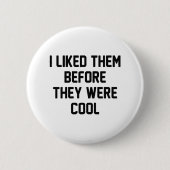 Bevor sie Cool waren Button (Vorderseite)