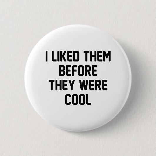 Bevor sie Cool waren Button (Vorderseite)
