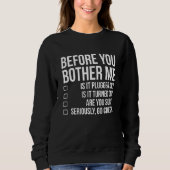 Bevor Sie mich Tech Techie Funny IT Sysadmin Sweatshirt (Vorderseite)