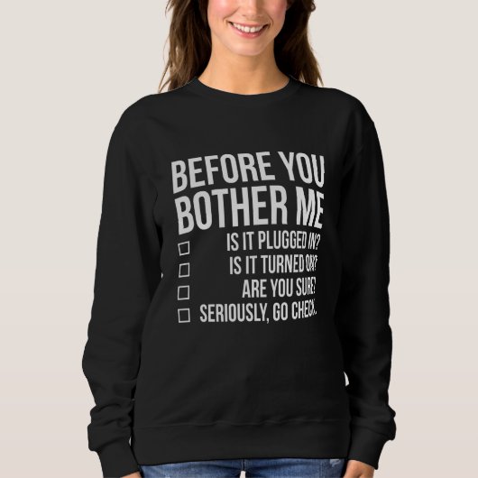 Bevor Sie mich Tech Techie Funny IT Sysadmin Sweatshirt (Vorderseite)