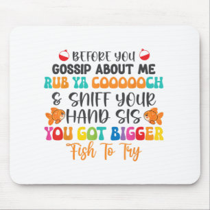 Bevor Sie über mich reden Rub Ya Cooooooch & S Mousepad
