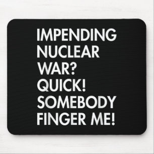 Bevorstehende Nukleare Kriegsführung Mousepad