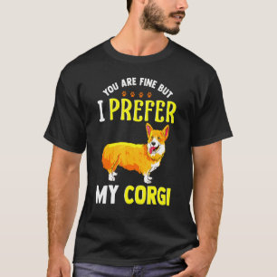 Bevorzuge meinen Corgi-Pun-Corgi T-Shirt