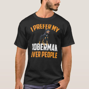 Bevorzugen Sie meinen Doberman über Leute Pinscher T-Shirt