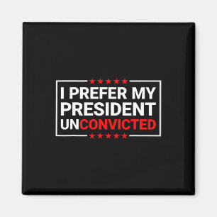 Bevorzugen Sie meinen Präsidenten Unverurteilte Fu Magnet