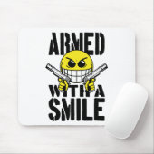 Bewaffnet mit einem Lächeln Mousepad (Mit Mouse)