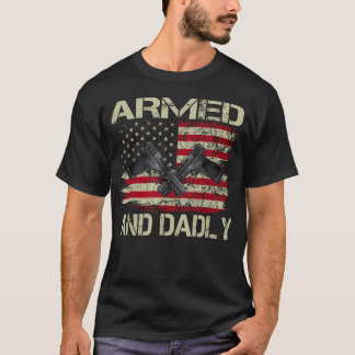 Bewaffnet Und Dadly Lustig Tödlicher Vater Für Vat T-Shirt