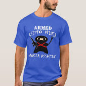 Bewaffnetes Chemo Ninja T-Shirt (Vorderseite)