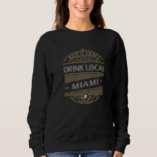 Bewahre es Handwerk Trinke lokales Miami-Bier Hom Sweatshirt