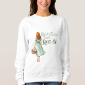 Bewahre Ruhe & Stricke weiter Sweatshirt (Vorderseite)