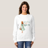 Bewahre Ruhe & Stricke weiter Sweatshirt (Vorne ganz)