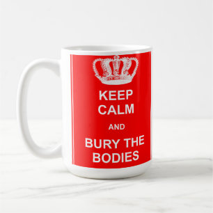 Bewahre Ruhe und begrabe die Leichen Lustiger Bech Kaffeetasse