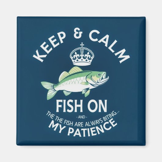 Bewahre Ruhe und fische weiter Magnet (Vorne)