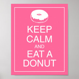 Bewahre Ruhe und iss einen Donut-Kunstposter-Druck Poster
