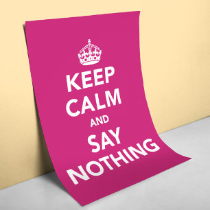 Bewahre Ruhe und sage nichts Poster