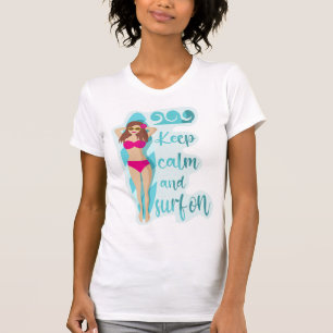 Bewahre Ruhe und surfe auf braunhaariges Mädchen T T-Shirt