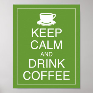 Bewahre Ruhe und trinke Kaffee Kunstposter Druck Poster