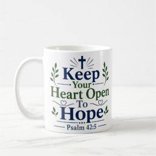 Bewahren Sie Ihr Herz Offen Für Hoffnung Inspirier Kaffeetasse