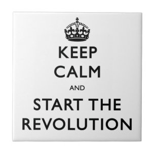 Bewahren Sie Ruhe und beginnen Sie die Revolution Fliese