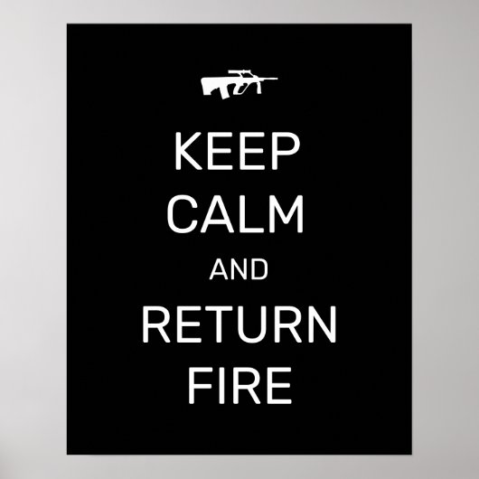 Bewahren Sie Ruhe und erwidern Sie das Feuer Poster (Vorne)