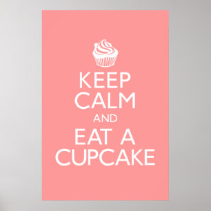 Bewahren Sie Ruhe und essen Sie Cupcake Poster