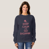 Bewahren Sie Ruhe und gehen Sie einkaufen Sweatshirt (Vorne ganz)