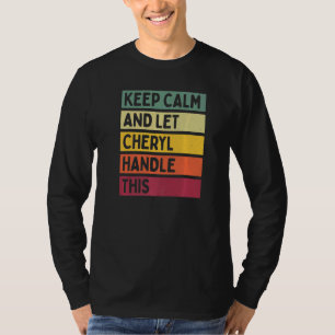 Bewahren Sie Ruhe und lassen Sie Cheryl das regeln T-Shirt