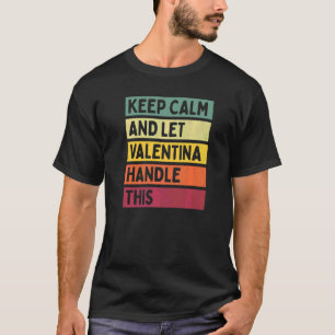 Bewahren Sie Ruhe Und Lassen Sie Valentina Diesen T-Shirt