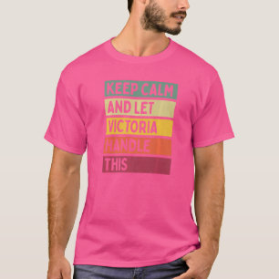 Bewahren Sie Ruhe und lassen Sie Victoria das erle T-Shirt